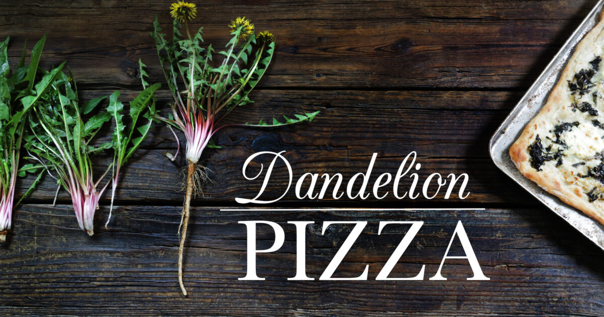 Dandelion Pizza | Stories | PBS Food